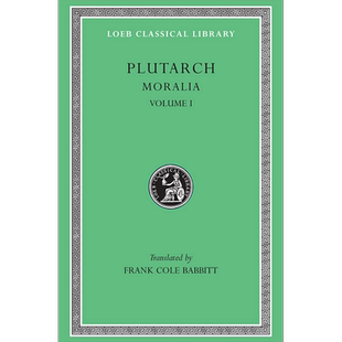普鲁塔克 道德小品 卷一 洛布古典丛书 原文希英对照版 英文原版 Moralia Volume I Plutarch 道德论集 Ethica【中商原版】