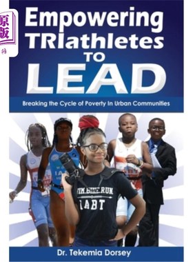 海外直订Empowering TRIathletes To LEAD: Breaking The Cycle of Poverty in Urban Communiti 增强铁人三项运动员的领导能