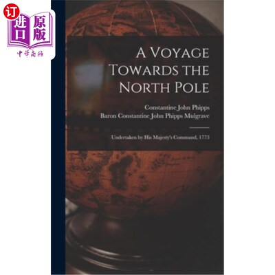 海外直订A Voyage Towards the North Pole: Undertaken by His Majesty's Command, 1773 《北极航行:由国王陛下指挥》，177