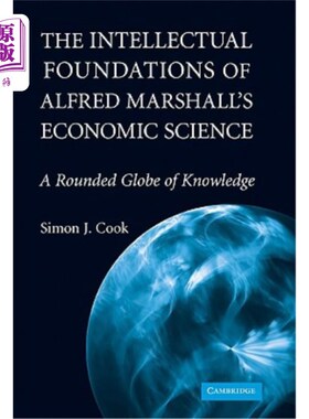海外直订The Intellectual Foundations of Alfred Marshall's Economic Science 阿尔弗雷德·马歇尔经济科学的知识基础