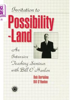 海外直订Invitation To Possibility Land: An Intensive Teaching Seminar With Bill O'Hanlon 邀请到可能性土地:一个密集