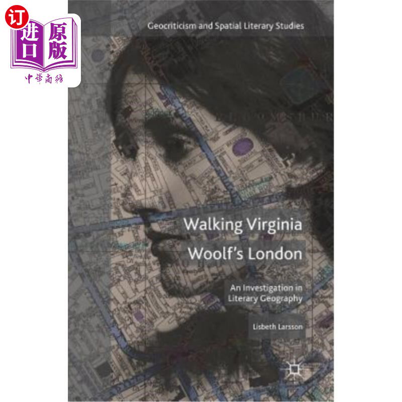 海外直订Walking Virginia Woolf's London: An Investigation in Literary Geography 步行弗吉尼亚·伍尔夫的伦敦:文学地理