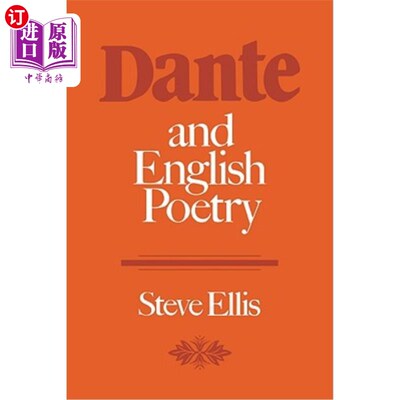 海外直订Dante and English Poetry: Shelley to T. S. Eliot 但丁与英国诗歌:雪莱致艾略特