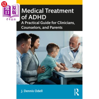 海外直订医药图书Medical Treatment of ADHD: A Practical Guide for Clinicians, Counselors, and Par 多动症的医学治疗: