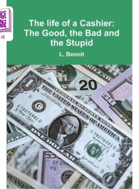 海外直订The life of a Cashier: The Good, the Bad and the Stupid 出纳员的生活:好的，坏的和愚蠢的