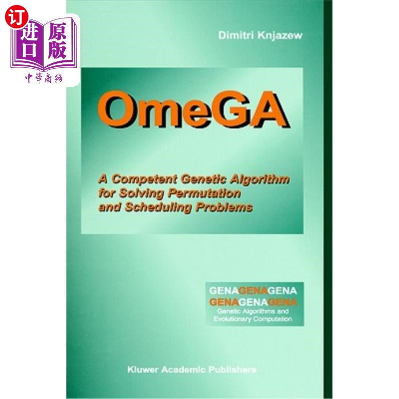 海外直订Omega: A Competent Genetic Algorithm for Solving Permutation and Scheduling Prob Omega：一种解决排列和调度