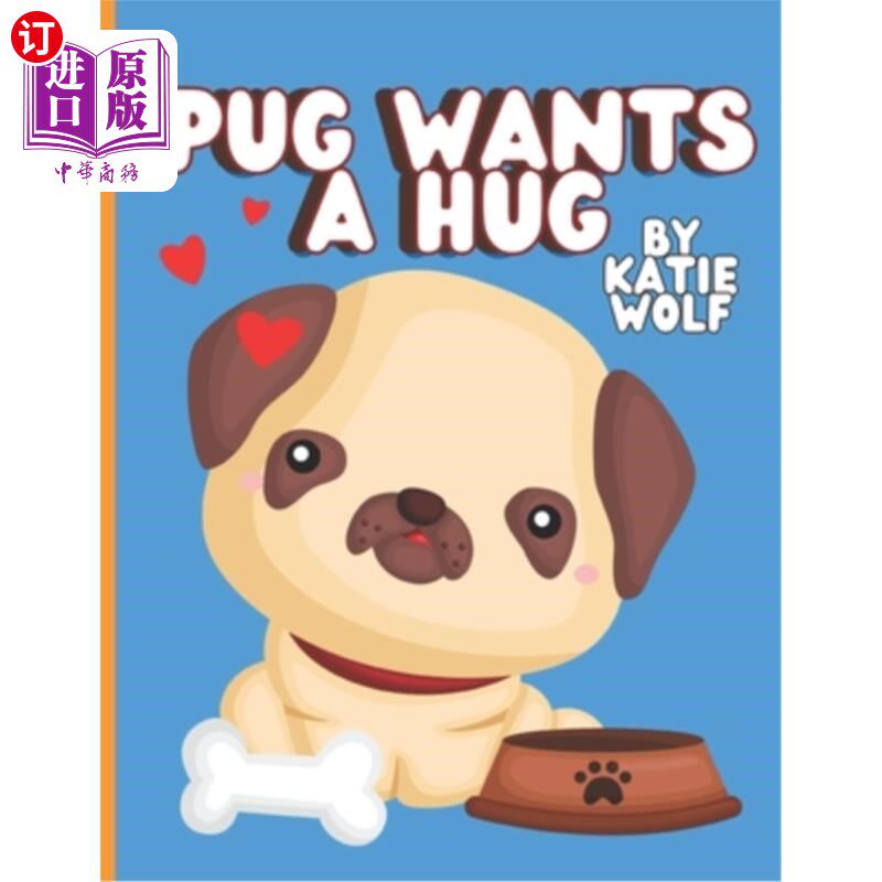 海外直订Pug Wants A Hug: Children's Early Storybook With UG Sounds 《Pug Wants A Hug》:带有UG声音的儿童早期故事书