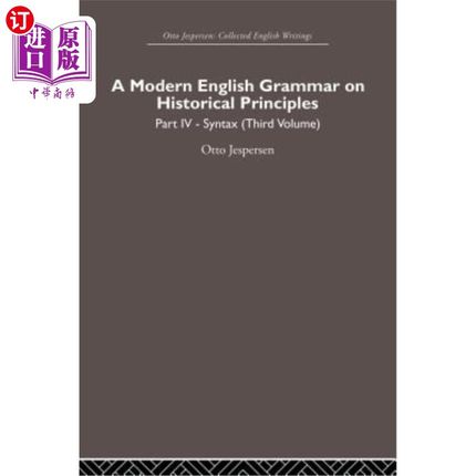 海外直订A Modern English Grammar on Historical Principles: Volume 4. Syntax (third volum 关于历史原则的现代英语语法