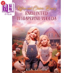 海外直订Kylee and Claire-Bear's Enchanted Whispering Woods 凯莉和克莱尔-贝尔的魔法低语森林