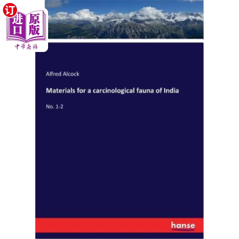 海外直订Materials for a carcinological fauna of India: No. 1-2印度一种癌症动物群的材料：1-2号