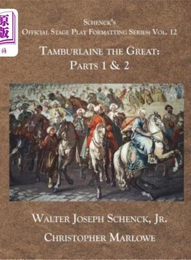 海外直订Schenck's Official Stage Play Formatting Series: Vol 12: Tamburlaine the Great:  申克官方舞台剧格式系列：第