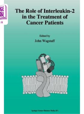 海外直订医药图书The Role of Interleukin-2 in the Treatment of Cancer Patients 白细胞介素-2在癌症患者治疗中的作用
