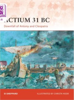海外直订Actium 31 BC: Downfall of Antony and Cleopatra 公元前31年:安东尼和克利奥帕特拉的垮台