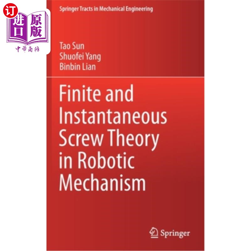 海外直订Finite and Instantaneous Screw Theory in Robotic Mechanism 机器人机构的有限与瞬时螺旋理论