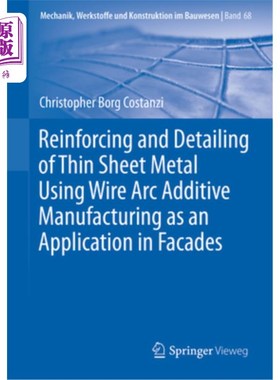 海外直订Reinforcing and Detailing of Thin Sheet Metal Using Wire ARC Additive Manufactur 利用电弧增材制造技术加固和