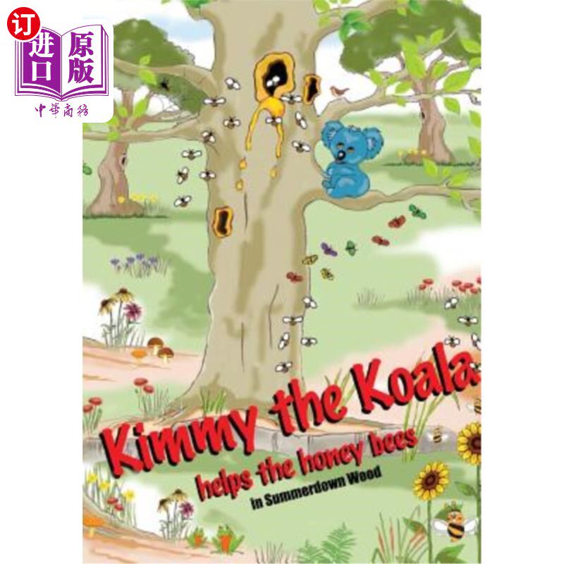 海外直订Kimmy the Koala Helps the Honey Bees in Summertown Wood 考拉吉米在夏天镇的树林里帮助蜜蜂