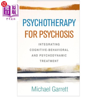 海外直订医药图书Psychotherapy for Psychosis: Integrating Cognitive-Behavioral and Psychodynamic  精神病的心理治疗: