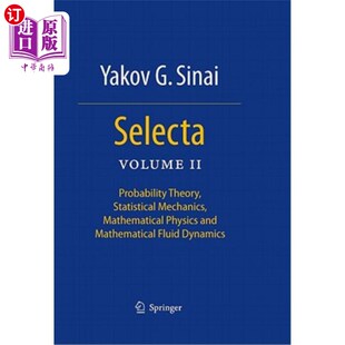 海外直订Selecta II: Probability Theory, Statistical Mechanics, Mathematical Physics and 选集二:概率论,统计力学,