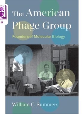海外直订The American Phage Group: Founders of Molecular Biology 美国噬菌体组:分子生物学的创始人