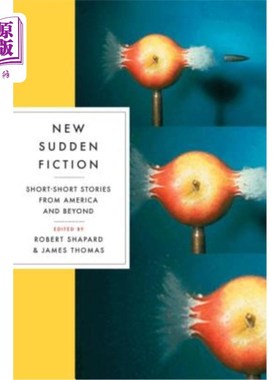 海外直订New Sudden Fiction: Short-Short Stories from America and Beyond 新突发小说：来自美国及其他地区的短篇小说