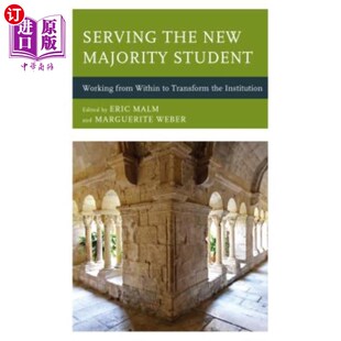 海外直订Serving the New Majority Student: Working from Within to Transform the Instituti 服务新的多数学生:从内部工作，
