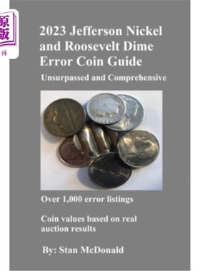 海外直订2023 Jefferson Nickel and Roosevelt Dime Error Coin Guide: Unsurpassed and Compr 2023杰斐逊镍和罗斯福一角硬