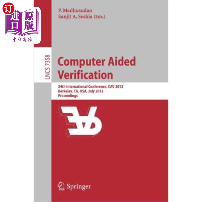 海外直订Computer Aided Verification: 24th International Conference, Cav 2012, Berkeley, 计算机辅助验证:第24届国际