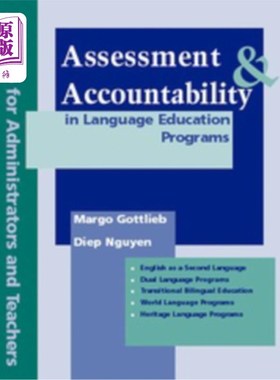 海外直订Assessment & Accountability in Language Education Programs: A Guide for Administ 语言教育项目中的评估与问责
