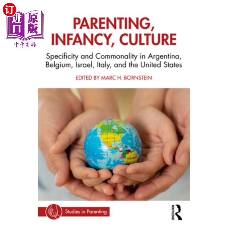 海外直订Parenting, Infancy, Culture: Specificity and Commonality in Argentina, Belgium, 养育、婴儿、文化:阿根廷、