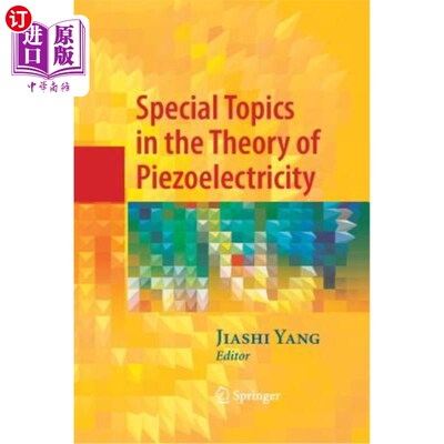 海外直订Special Topics in the Theory of Piezoelectricity 压电理论专题