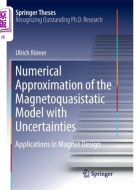 海外直订Numerical Approximation of the Magnetoquasistatic Model with Uncertainties: Appl 具有不确定性的准静态磁模型