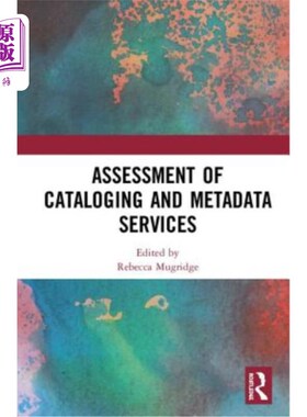 海外直订Assessment of Cataloging and Metadata Services 编目和元数据服务评估