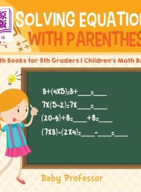 海外直订Solving Equations with Parenthesis - Math Books for 5th Graders Children's Math  用括号解方程-五年级儿童数