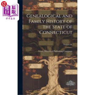 海外直订Genealogical and Family History of the State of Connecticut; Volume IV 康涅狄格州的家谱和家族史;第四卷