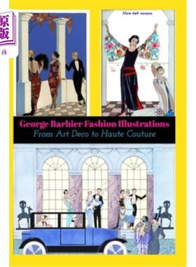 海外直订George Barbier Fashion Illustrations: From Art Deco to Haute Couture (6x9 versio 乔治·巴比尔时尚插图：从装