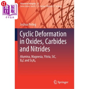 海外直订Cyclic Deformation in Oxides, Carbides and Nitrides: Alumina, Magnesia, Yttria,  氧化物，碳化物和氮化物的循