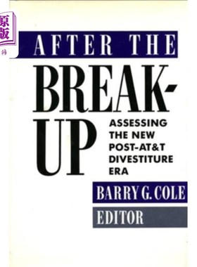 海外直订After the Breakup: Assessing the New Post-AT&T Divestiture Era 拆分后:评估新后at&t剥离时代