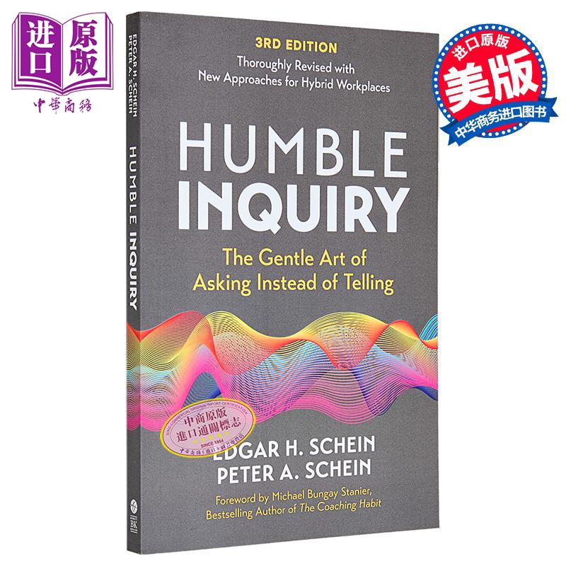 谦逊问询 提问而非告知的艺术 Humble Inquiry 英文原版 Edgar H Schein Peter A Schein 职场 人际关系【中商原版】
