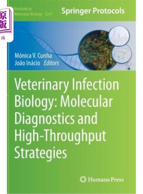 海外直订医药图书Veterinary Infection Biology: Molecular Diagnostics and High-Throughput Strategi 兽医感染生物学:分