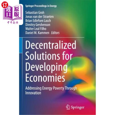 海外直订Decentralized Solutions for Developing Economies: Addressing Energy Poverty Thro 发展中经济体的分散解决方案：通