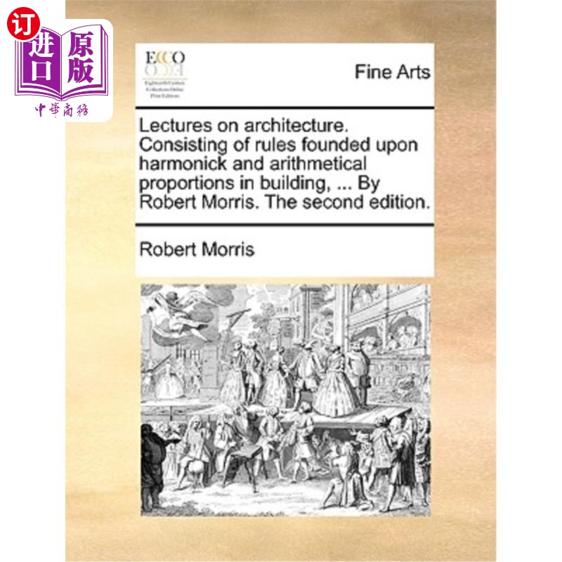 海外直订Lectures on Architecture. Consisting of Rules Founded Upon Harmonick and Arithme 建筑学讲座。由建立在和声和