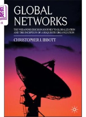 海外直订Global Networks: The Vodafone-Ericsson Journey to Globalization and the Inceptio 全球:沃达丰-爱立信的全