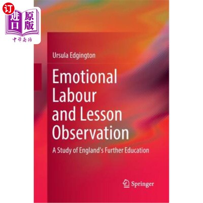 海外直订Emotional Labour and Lesson Observation: A Study of England's Further Education 情绪劳动与课堂观察:英国继续