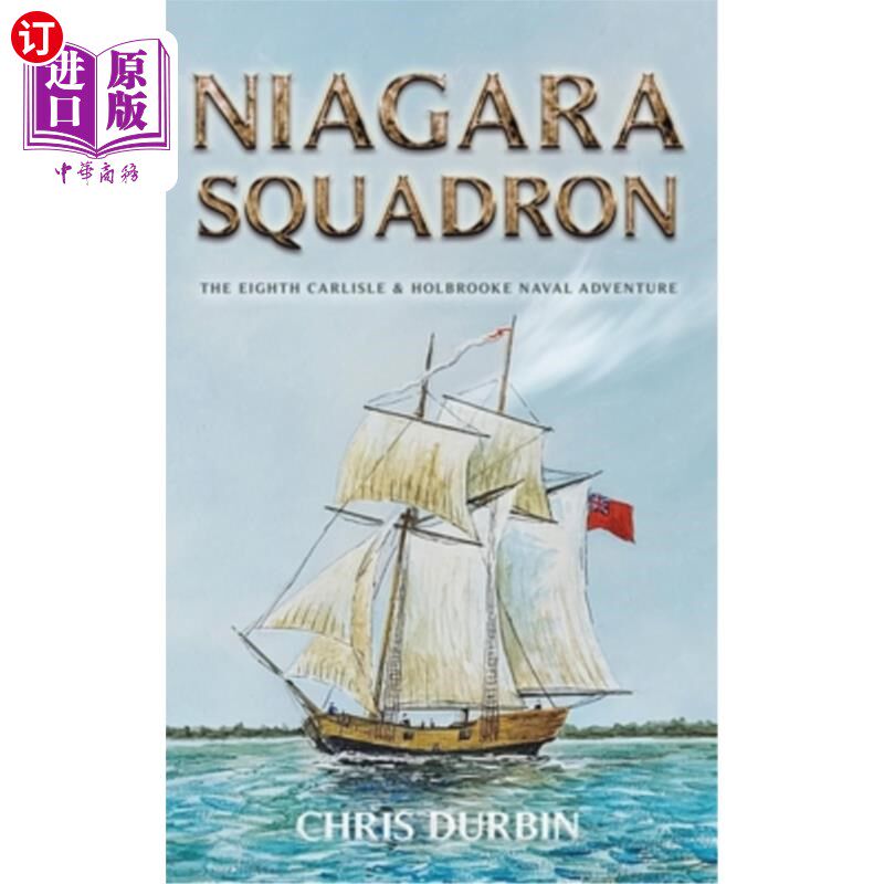 海外直订Niagara Squadron: The Eighth Carlisle & Holbrooke Naval Adventure 尼亚加拉舰队:第八卡莱尔和霍尔布鲁克海军冒