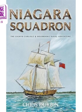 海外直订Niagara Squadron: The Eighth Carlisle & Holbrooke Naval Adventure 尼亚加拉舰队:第八卡莱尔和霍尔布鲁克海军冒