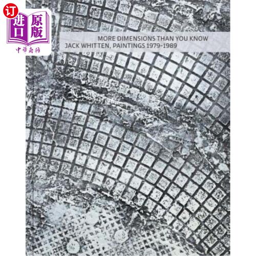 海外直订More Dimensions Than You Know: Jack Whitten, 1979-1989 比你知道的更多维度:杰克·惠顿，1979-1989