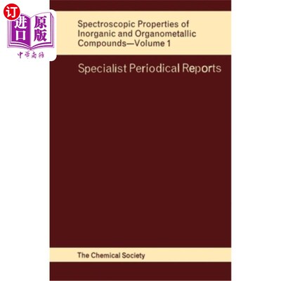 海外直订Spectroscopic Properties of Inorganic and Organometallic Compounds: Volume 1 无机和有机金属化合物的光谱特性
