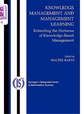 海外直订Knowledge Management and Management Learning:: Extending the Horizons of Knowled 知识管理与管理学习：知识管理视