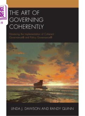 海外直订The Art of Governing Coherently: Mastering the Implementation of Coherent Govern 连贯治理的艺术:掌握连贯治
