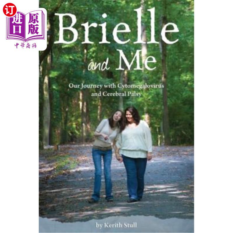海外直订Brielle and Me: Our Journey with Cytomegalovirus and Cerebral Palsy 布瑞尔和我：巨细胞病毒和脑瘫的旅程